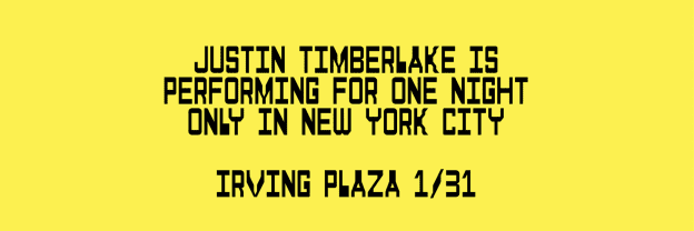 Justin Timberlake at Irving Plaza on Wednesday, January 31